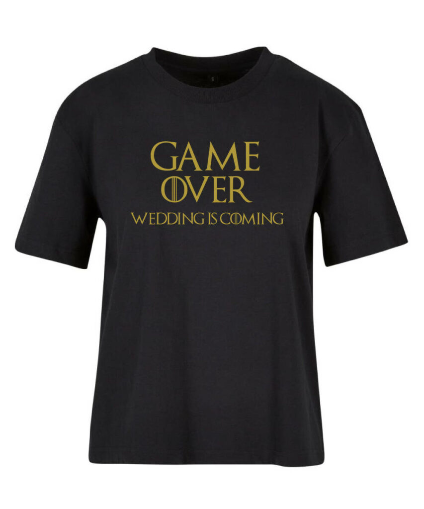 Game Over Wedding Is Coming Junggesellinnenabschied - Ladies Everyday Tee BY211