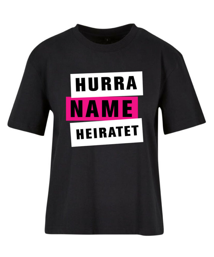 Hurra Name Heiratet Junggesellinnenabschied Damenmotiv - Ladies Everyday Tee BY211