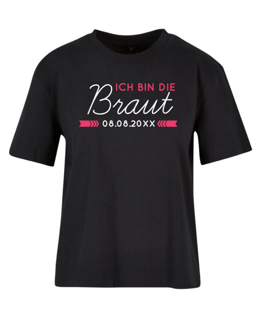 Ich Bin Die Braut Datum Individuell Jga - Ladies Everyday Tee BY211