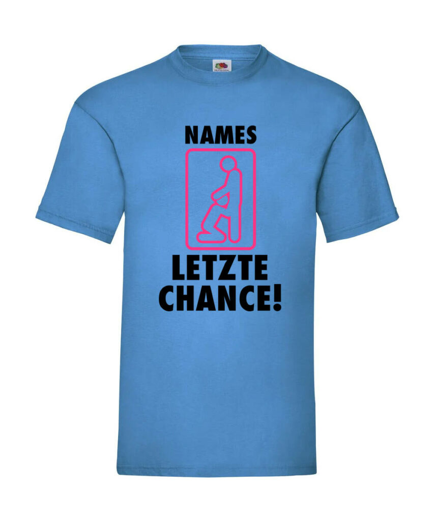 Deine Letzte Chance Name Junggesellenabschied - Basic T-Shirt