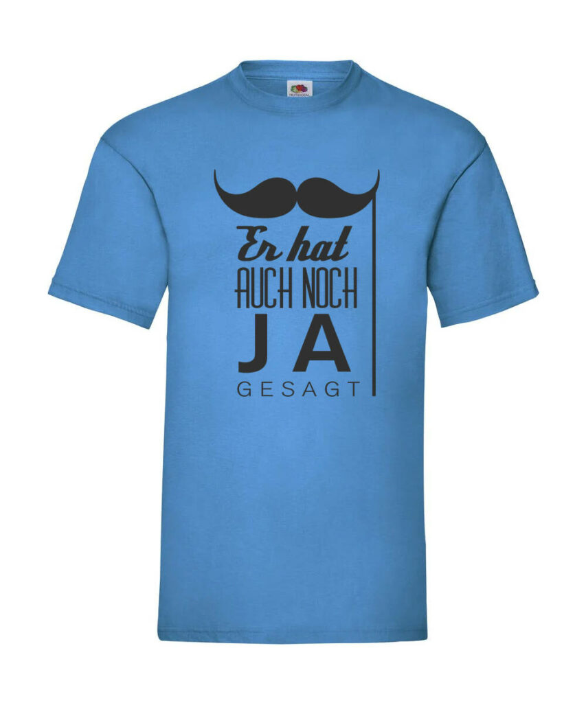 Er Hat Auch Noch Ja Gesagt Schnurrbart Jga - Basic T-Shirt