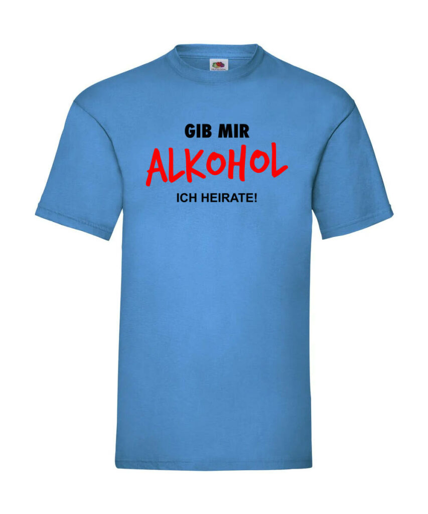 Gib Mir Alkohol Ich Heirate - Basic T-Shirt