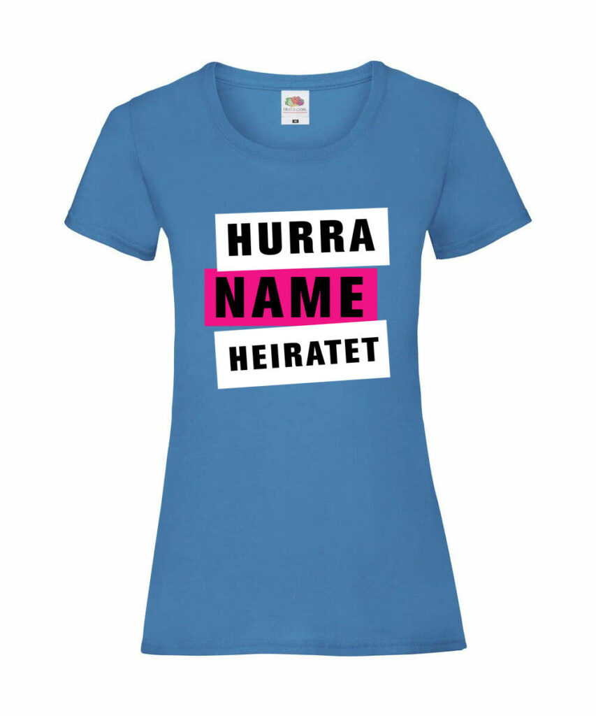 Hurra Name Heiratet Junggesellinnenabschied Damenmotiv - Ladies´ Valueweight T