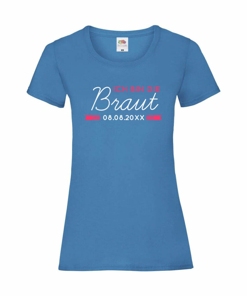 Ich Bin Die Braut Datum Individuell Jga - Ladies´ Valueweight T