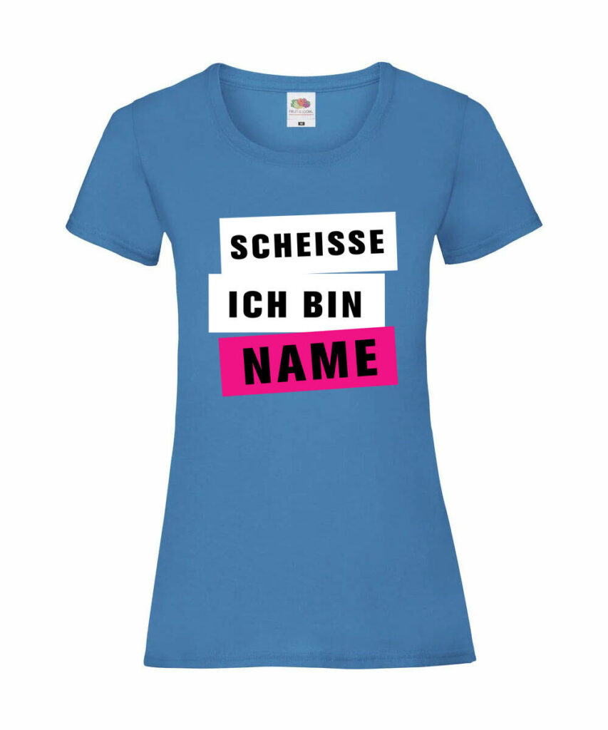 Scheisse Ich Bin Name Junggesellinnenabschied Damenmotiv - Ladies´ Valueweight T