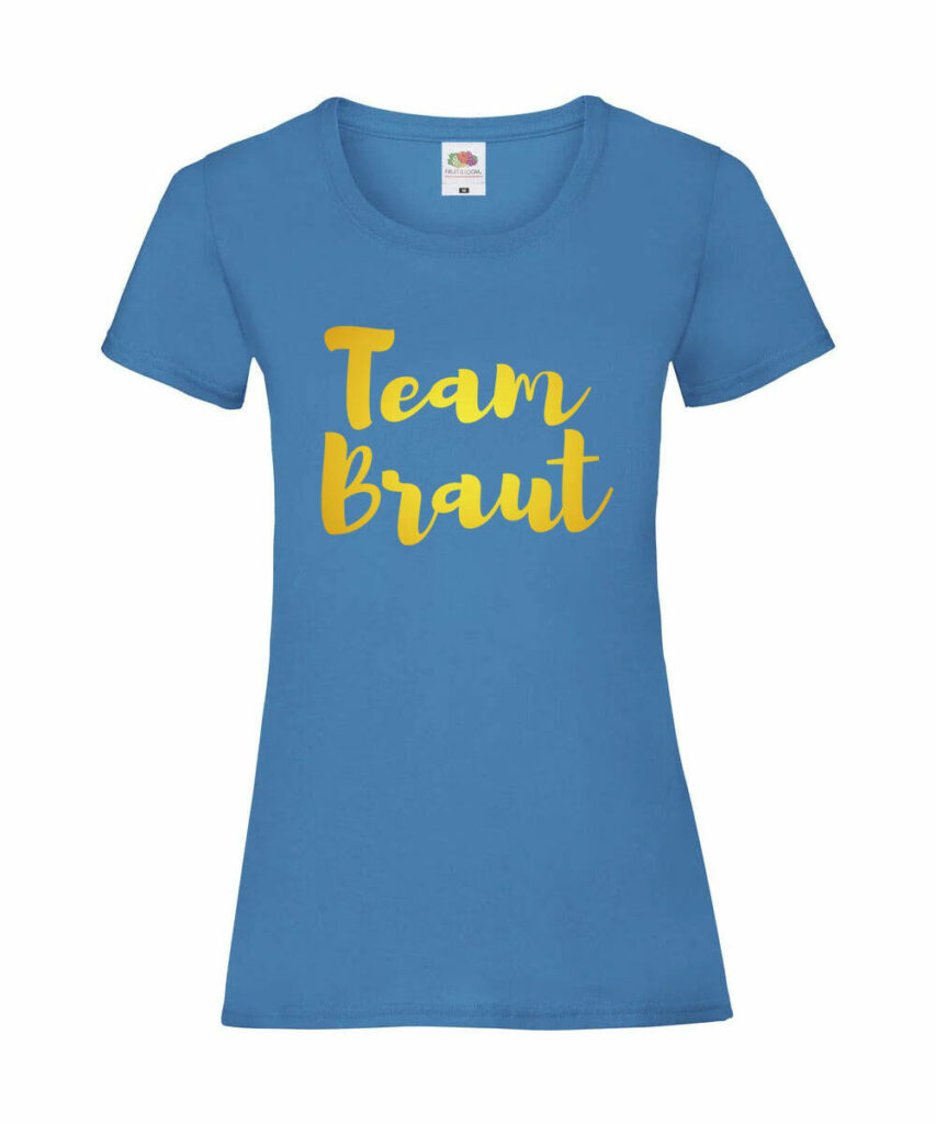 Team Braut Schreibschrift Junggesellinnenabschied–gold Edtion - Ladies´ Valueweight T