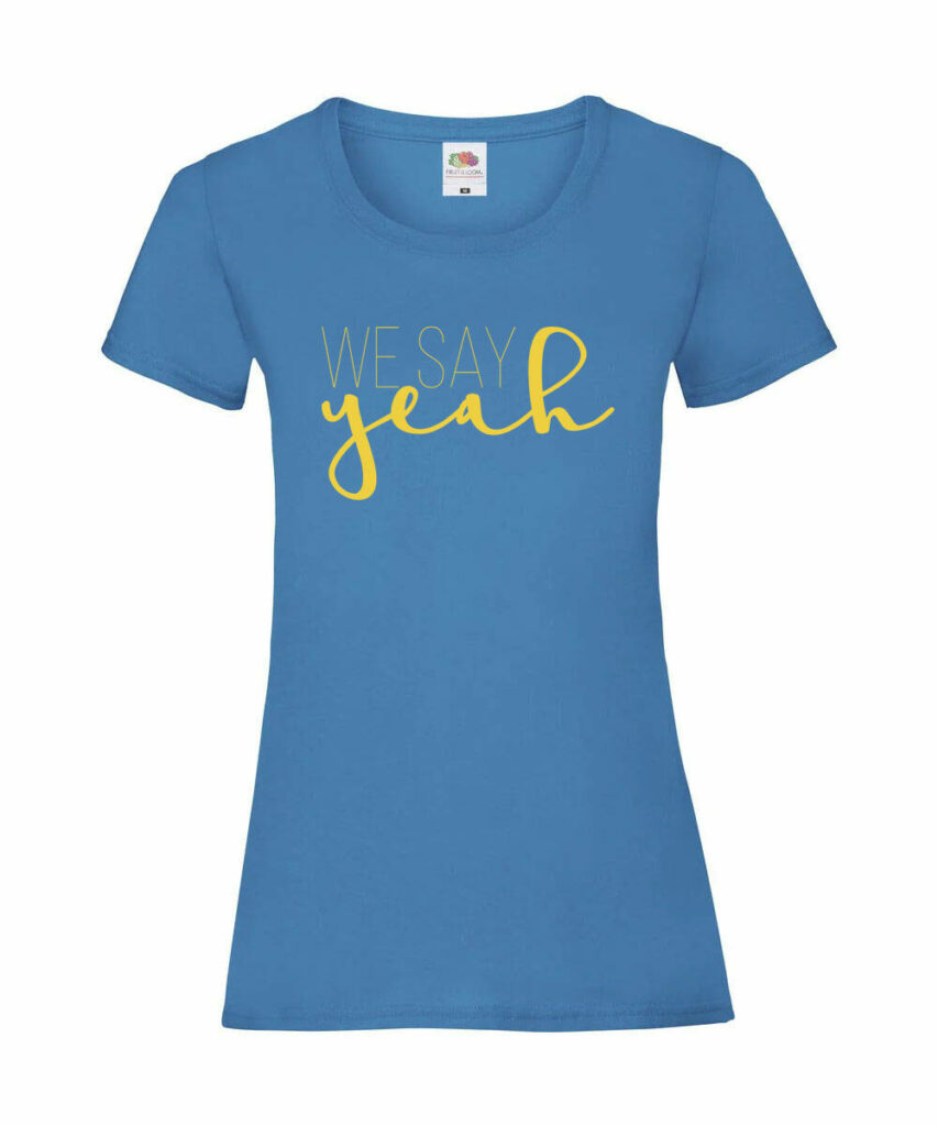 We Say Yeah Junggesellinnenabschied Edtition - Ladies´ Valueweight T