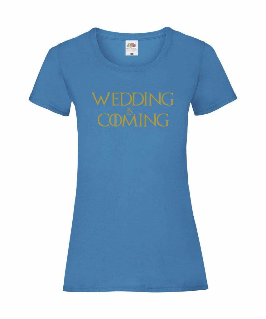 Wedding Is Coming Game Of Jga Damenmotiv - Ladies´ Valueweight T