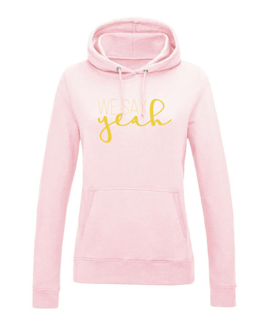 We Say Yeah Junggesellinnenabschied Edtition - Women´s College Hoodie