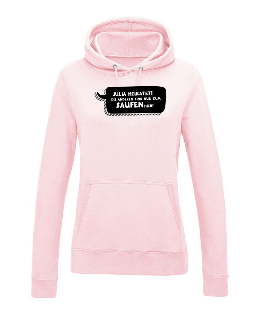 Name Heiratet Die Anderen Sind Nur Zum Saufen Hier Sprechblase - Women´s College Hoodie