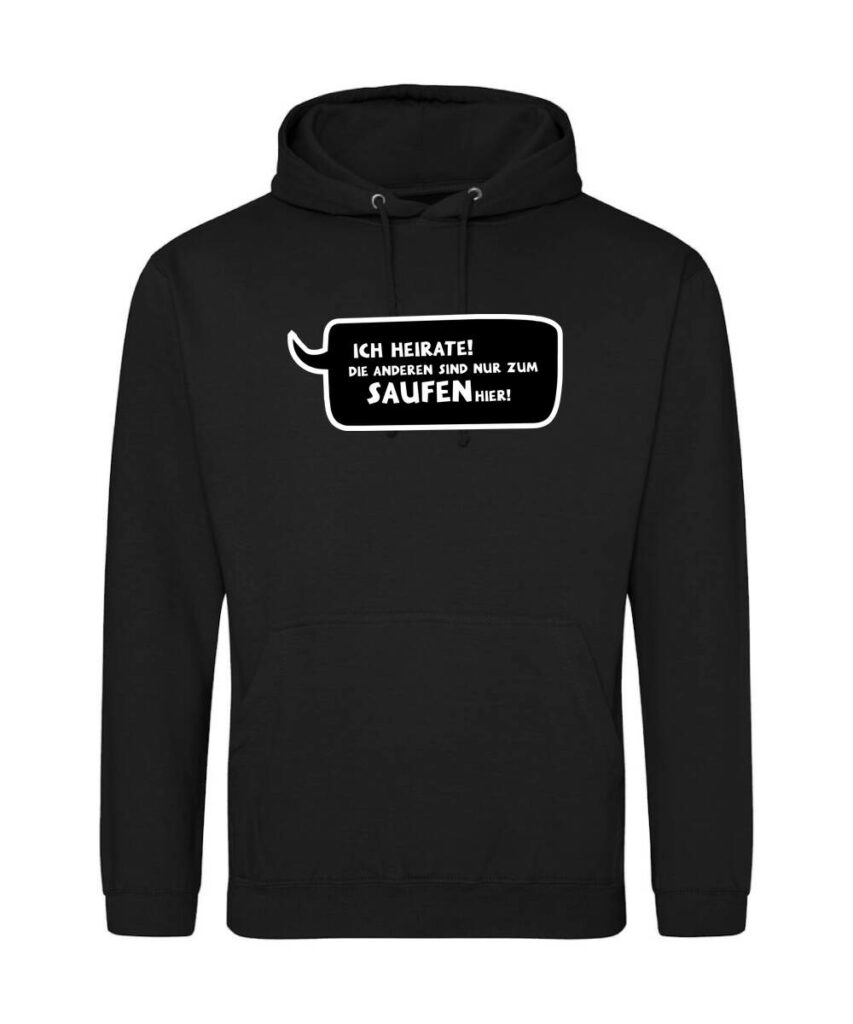 Ich Heirate Die Anderen Sind Nur Zum Saufen Hier Sprechblase - Unisex College Hoodie