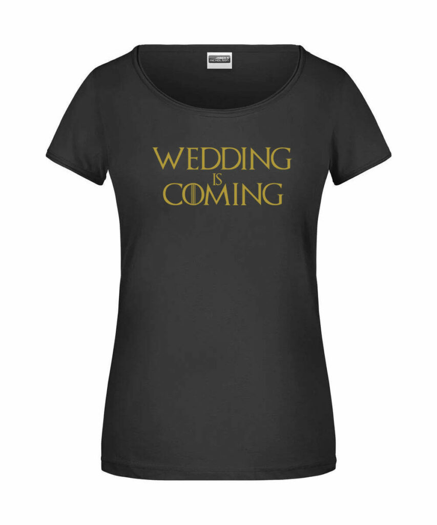 Wedding Is Coming Game Of Jga Damenmotiv - Ladies´-T JN8001