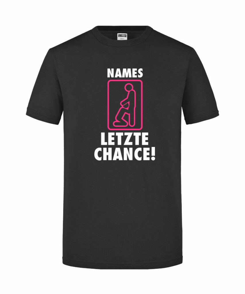 Deine Letzte Chance Name Junggesellenabschied - Slim Fit T-Shirt