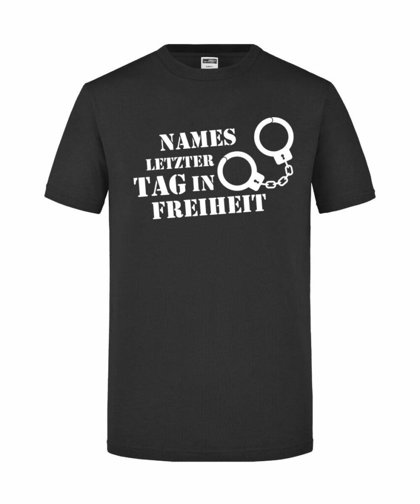 Names Letzter Tag In Freiheit - Slim Fit T-Shirt