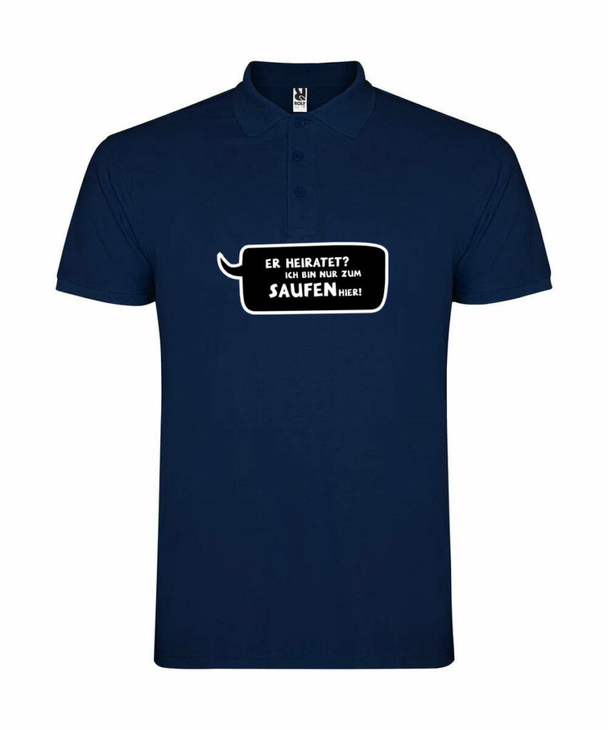 Er Heiratet Wir Sind Nur Zum Saufen Hier Sprechblase - Unisex Poloshirt