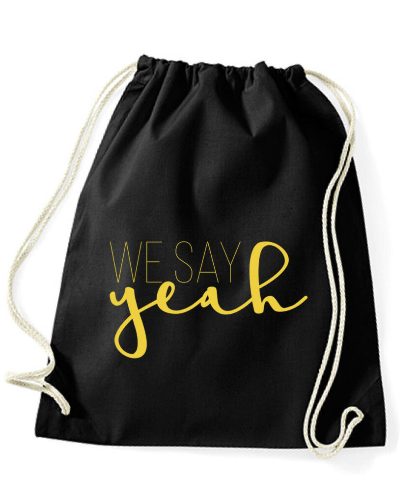 We Say Yeah Junggesellinnenabschied Edtition - Cotton Gymsac