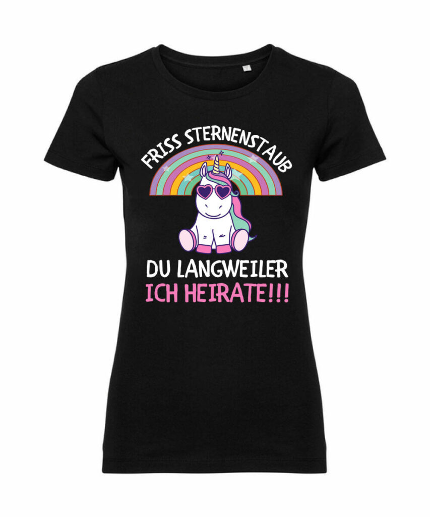 Friss Sternstaub Du Langweiler Ich Heirate Jga - Ladies´ Pure Organic T Z108F