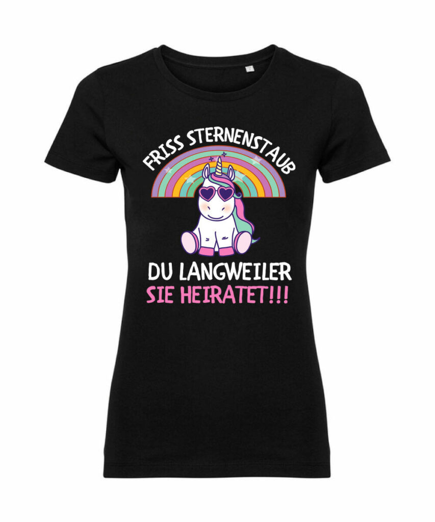 Friss Sternstaub Du Langweiler Sie Heiratet Jga - Ladies´ Pure Organic T Z108F