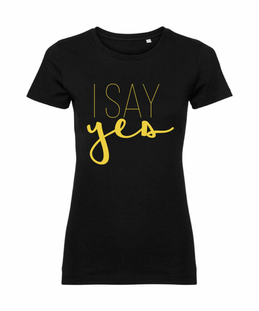 I Say Yes Junggesellinnenabschied Edtition - Ladies´ Pure Organic T Z108F