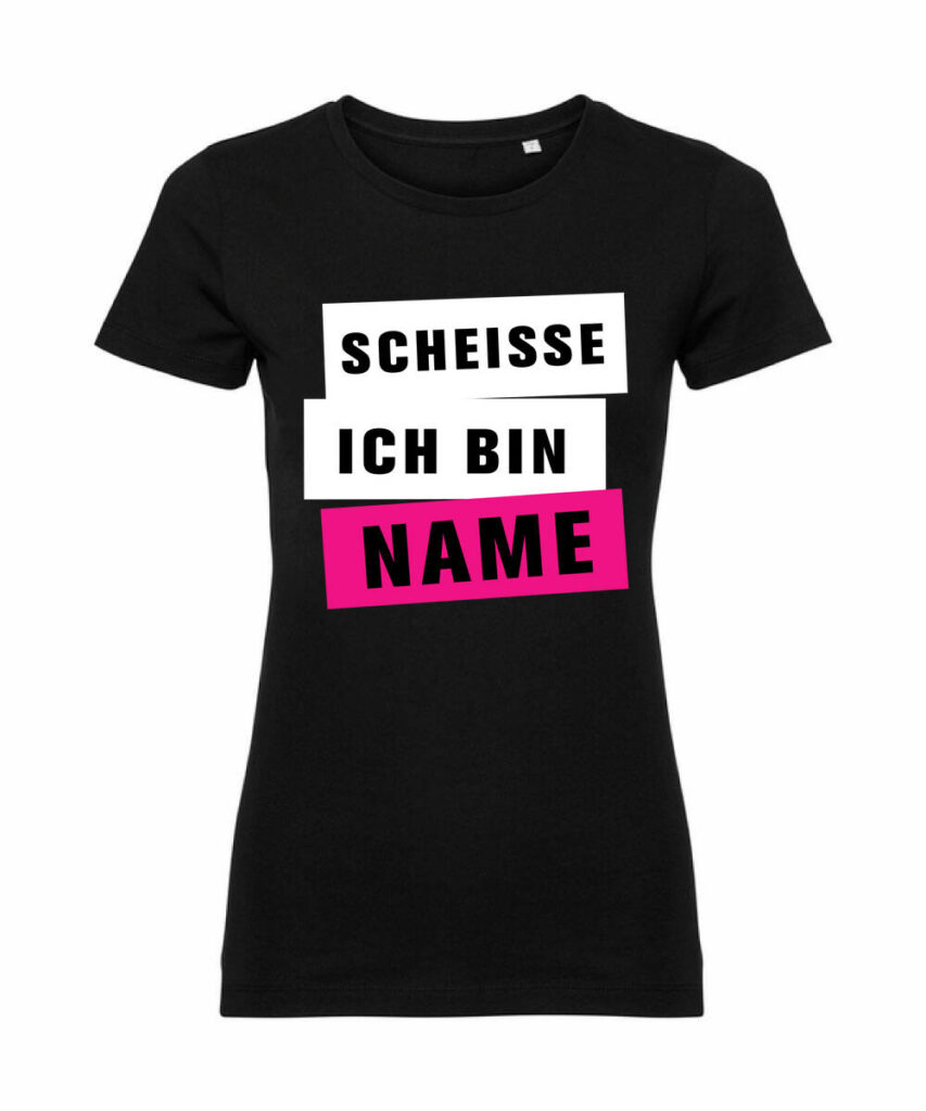 Scheisse Ich Bin Name Junggesellinnenabschied Damenmotiv - Ladies´ Pure Organic T Z108F