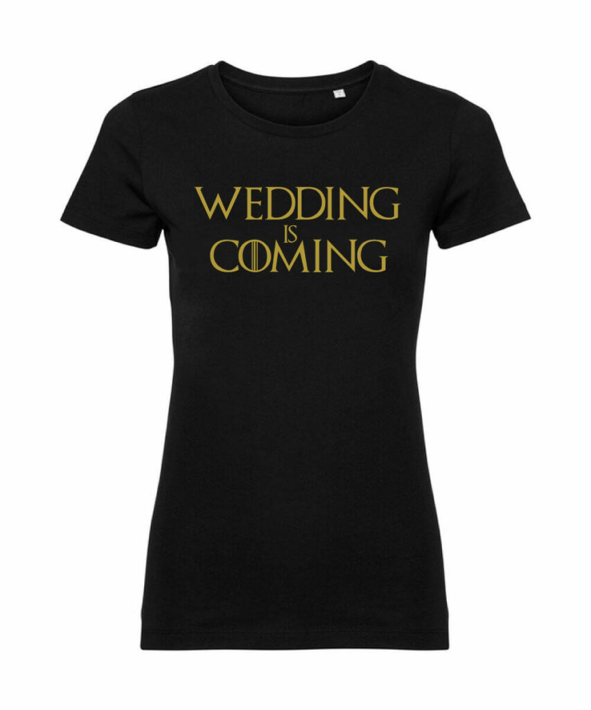 Wedding Is Coming Game Of Jga Damenmotiv - Ladies´ Pure Organic T Z108F