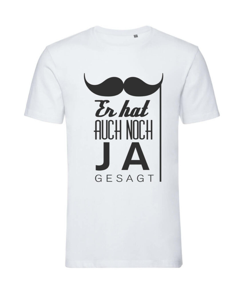 Er Hat Auch Noch Ja Gesagt Schnurrbart Jga - Organic T-Shirt