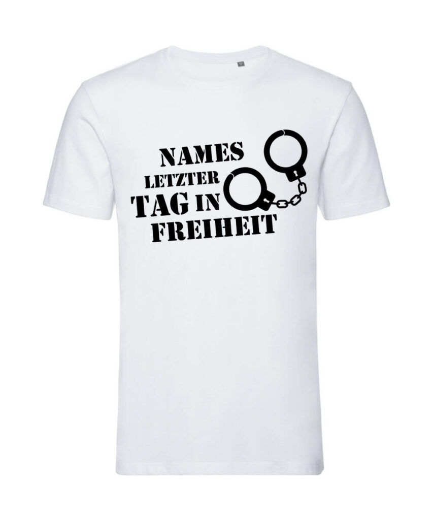 Names Letzter Tag In Freiheit - Organic T-Shirt