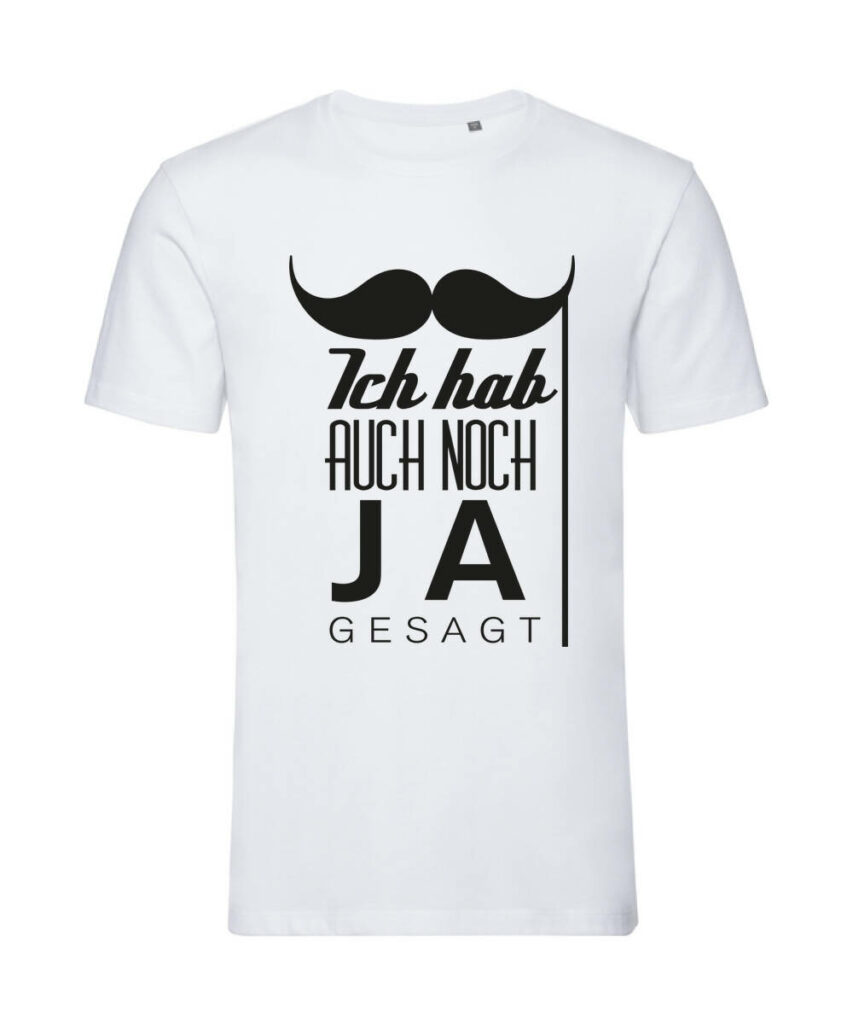 Ich Hab Auch Noch Ja Gesagt Schnurrbart - Organic T-Shirt